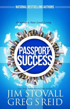 Passport to Success: Experience Next Level Living - Stovall, Jim; Reid, Greg