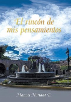 El Rincón De Mis Pensamientos - Hurtado E., Manuel