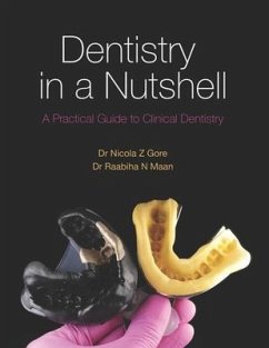 Dentistry in a Nutshell - Maan, Raabiha N; Gore, Nicola Z