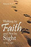 Walking by Faith and Not by Sight