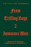 T.R.I.F.E Life Presents from Trifling Boys 2 Immature Men: Volume 1