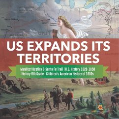 US Expands Its Territories   Manifest Destiny & Santa Fe Trail   U.S. History 1820-1850   History 5th Grade   Children's American History of 1800s - Baby