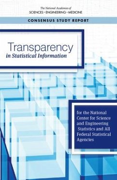 Transparency in Statistical Information for the National Center for Science and Engineering Statistics and All Federal Statistical Agencies - National Academies of Sciences Engineering and Medicine; Division of Behavioral and Social Sciences and Education; Committee On National Statistics; Panel on Transparency and Reproducibility of Federal Statistics for the National Center for Science and Engineering Statistics