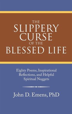 The Slippery Curse of the Blessed Life - Emens, John D.