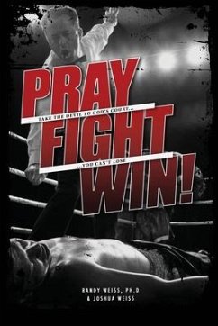 Pray Fight Win - Weiss, Randy; Weiss, Joshua