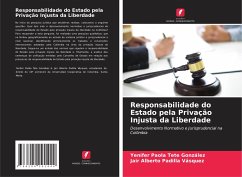 Responsabilidade do Estado pela Privação Injusta da Liberdade - Tete González, Yenifer Paola;Padilla Vásquez, Jair Alberto