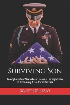 Surviving Son: An Afghanistan War Veteran Reveals His Nightmare Of Becoming A Gold Star Brother - Deluzio, Scott