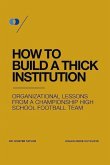 How to Build a Thick Institution: Organizational Lessons from a Championship High School Football Program