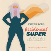 Accidental Super Mom