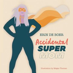 Accidental Super Mom - de Boer, Erin