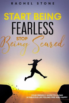 Start Being Fearless, Stop Being Scared - Stone, Rachel