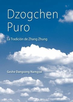 Dzogchen Puro: La Tradición de Zhang Zhung - Namgyal, Dangsong