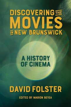 Discovering the Movies in New Brunswick - Folster, David