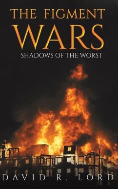 The Figment Wars: Shadows of the Worst - Lord, David R.