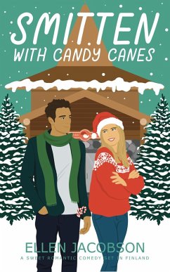 Smitten with Candy Canes: A Sweet Romantic Comedy Set in Finland (Smitten with Travel Romantic Comedy Series, #4) (eBook, ePUB) - Jacobson, Ellen