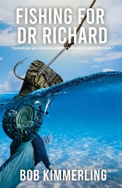 Fishing for Dr Richard - Kimmerling, Bob