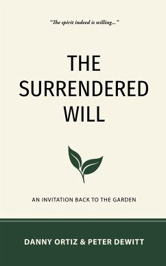 The Surrendered Will - Ortiz, Danny; DeWitt, Peter