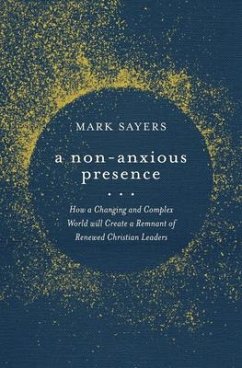 A Non-Anxious Presence - Sayers, Mark