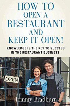 How to Open a Restaurant and Keep it Open - Bradburn, Tommy Clinton