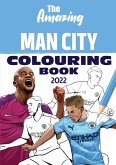 The Amazing Man City Colouring Book 2022