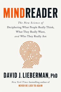 Mindreader: The New Science of Deciphering What People Really Think, What They Really Want, and Who They Really Are - PhD, David J. Lieberman,