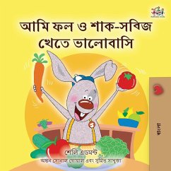 I Love to Eat Fruits and Vegetables (Bengali Children's Book) - Admont, Shelley; Books, Kidkiddos