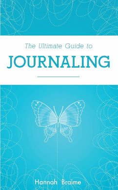 The Ultimate Guide to Journaling - Braime, Hannah