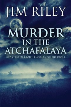 Murder in the Atchafalaya - Riley, Jim