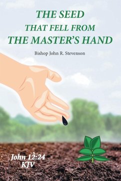 The Seed That Fell from the Master's Hand - Stevenson, Bishop John