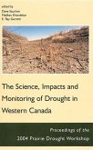 The Science, Impacts and Monitoring of Drought in Western Canada