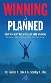 Winning is Planned: For Young Ladies and Women Who Plan Their Success