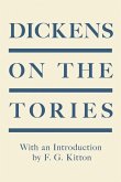 Dickens on the Tories: With an Introduction by F. G. Kitton
