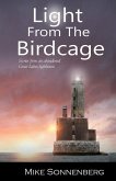 Light From The Birdcage: Stories From An Abandoned Lighthouse