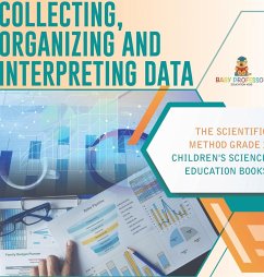 Collecting, Organizing and Interpreting Data   The Scientific Method Grade 3   Children's Science Education Books - Baby