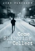 Come Shivering to Collect Come Shivering to Collect