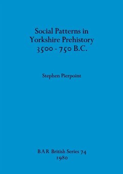 Social Patterns in Yorkshire Prehistory 3500-750 B.C. - Pierpoint, Stephen