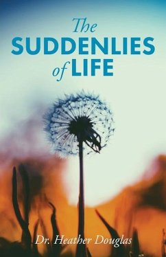 The Suddenlies of Life - Douglas, Heather