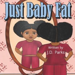 Just Baby Fat - Parks, J. D.