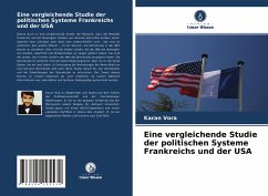 Eine vergleichende Studie der politischen Systeme Frankreichs und der USA - Vora, Karan