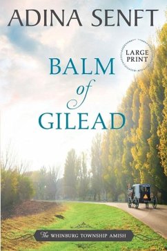 Balm of Gilead: Amish Romance Large Print - Senft, Adina