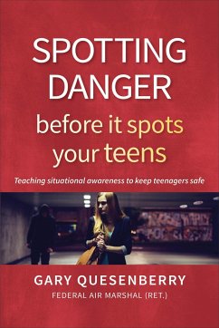 Spotting Danger Before It Spots Your Teens - Quesenberry, Gary Dean