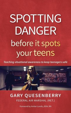 Spotting Danger Before It Spots Your Teens - Quesenberry, Gary Dean