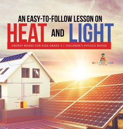 An Easy-to-Follow Lesson on Heat and Light   Energy Books for Kids Grade 3   Children's Physics Books - Baby