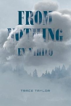 From Nothing - Ex Nihilo - Taylor, Trace