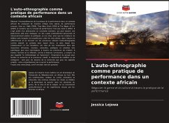 L'auto-ethnographie comme pratique de performance dans un contexte africain - Lejowa, Jessica