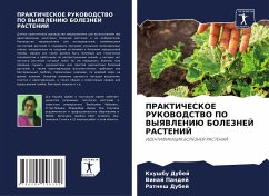 PRAKTIChESKOE RUKOVODSTVO PO VYYaVLENIJu BOLEZNEJ RASTENIJ - Dubej, Khushbu;Pandej, Vinaj;Dubej, Ratnesh