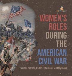 Women's Roles During the American Civil War   Women Patriots Grade 5   Children's Military Books - Baby