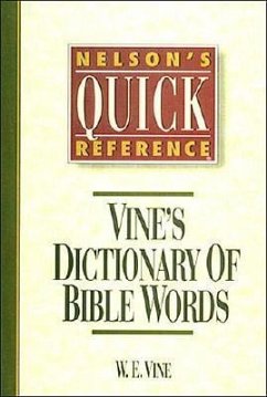 Nelson's Quick Reference Vine's Dictionary of Bible Words - Vine, W E