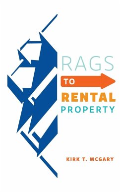 Rags to Rental Property - McGary, Kirk T.