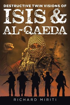 Destructive Twin Visions of ISIS & Al-Qaeda - Miriti, Richard